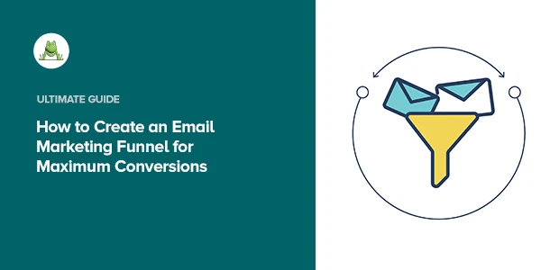 How to Create an Email Marketing Funnel for Maximum Conversions