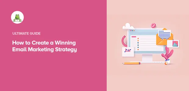 How to Create a Winning Email Marketing Strategy